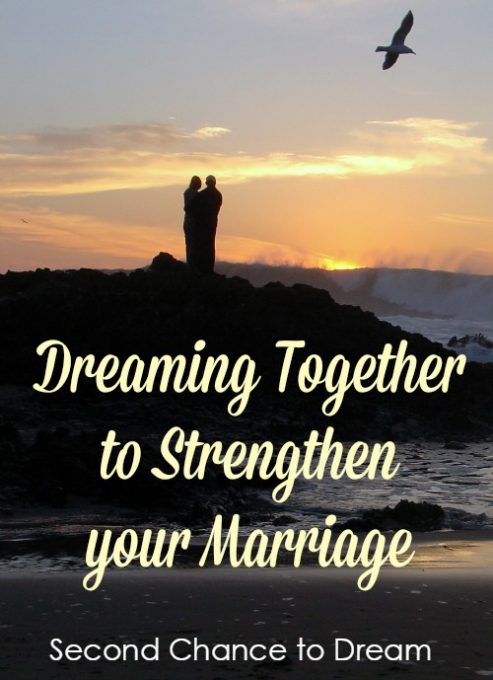 Second Chance To Dream - Dreaming Together to Strengthen Your Marriage