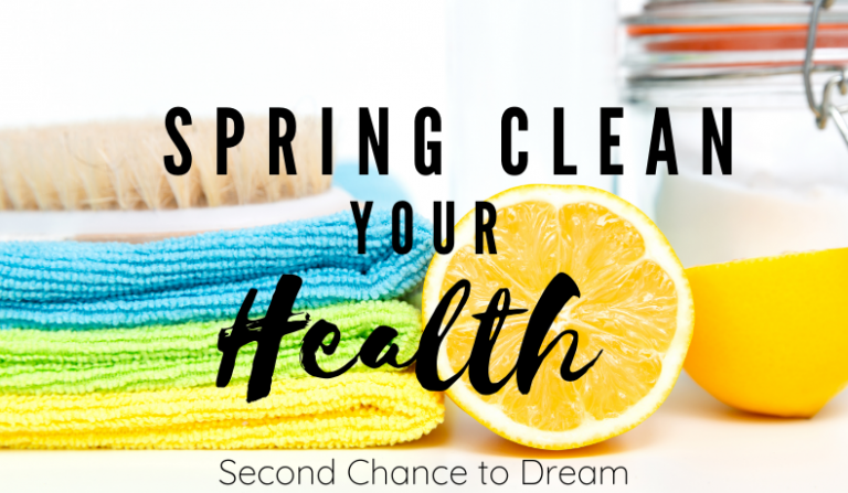 Second Chance To Dream - Spring Clean your Health