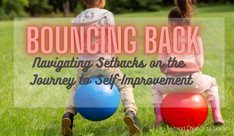 Second Chance To Dream - Bouncing Back: Navigating Setbacks On The ...